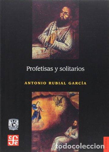 Livres: Profetistas y solitarios. Espacios y mensajes de una religi&oacute;n dirigida por ermitanos y beatas laicos