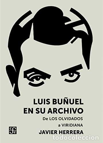 Libros: Luis Bu&ntilde;uel en su archivo. De los olvidados a Viridiana - Herrera, Javier