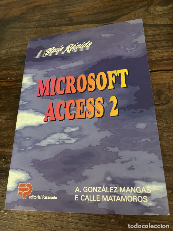 Libros: GUIA RAPIDA. MICROSOFT ACCESS 2 - GONZ&Aacute;LEZ MANGAS, ANTONIA / CALLE MATAMOROS, FERNANDO