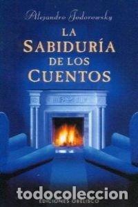Libros: La Sabidur&iacute;a De Los Cuentos (primera Edici&oacute;n) - JODOROWSKY, ALEJANDRO - Foto 1