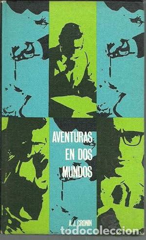 Libros: AVENTURAS EN DOS MUNDOS - A J CRONIN