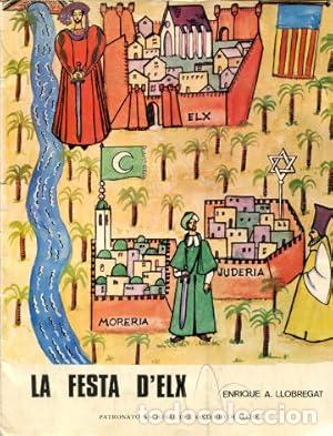 Libros: LA FEXTA D'ELX - Llobregat Conesa, Enrique A