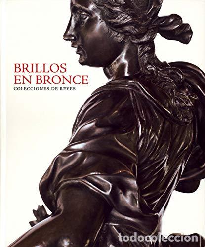 Libros: Brillos en bronce : colecciones de reyes - Herrero Sanz, Mar&iacute;a Jes&uacute;s