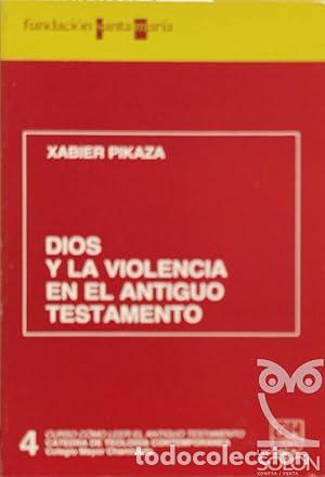Libros: Dios y la violencia en el Antiguo Testamento - Pikaza Ibarrondo, Xabier
