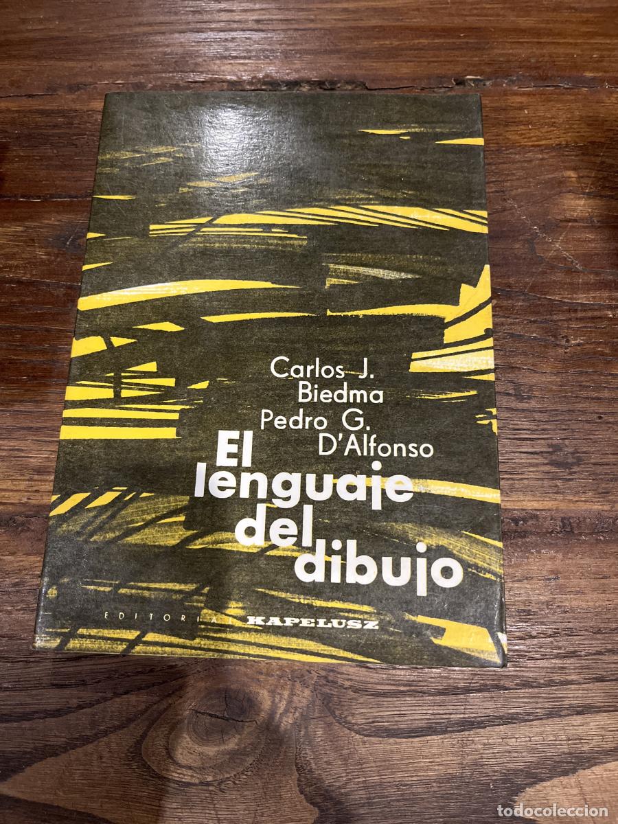 Libros: EL LENGUAJE DEL DIBUJO DE CARLOS J. BIEDMA - PEDRO G. D&acute;ALFONSO -