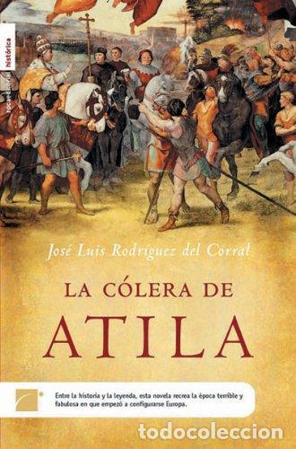 Libros: COLERA DE ATILA - LA - Rodriguez del Corral, Jos&eacute; Luis - Foto 1