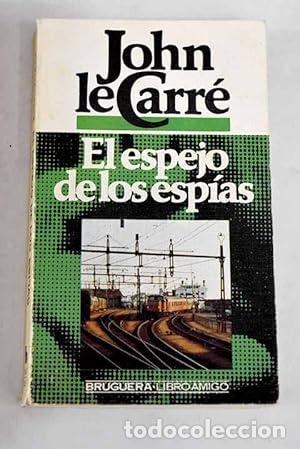 Libros: El espejo de los esp&iacute;as - Le Carr&eacute;, John