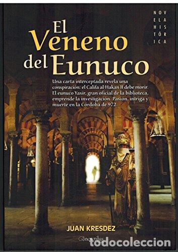 Libros: El Veneno Del Eunuco - Kresdez, Juan - Foto 1