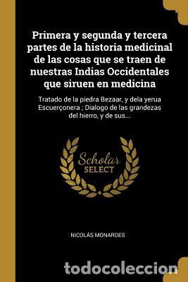 Libros: Primera y segunda y tercera partes de la historia medicinal de las cosas que se traen de nuestras In