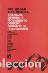 B&uuml;cher: Del hogar a la huelga. Trabajo, g&eacute;nero y movimiento obrero durante el franquismo - VV.AA