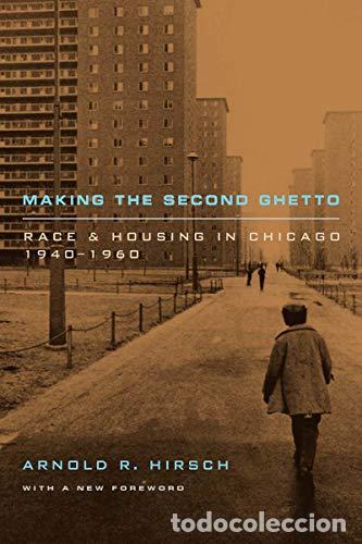 B&uuml;cher: Making the Second Ghetto: Race and Housing in Chicago 1940-1960 (Historical Studies of Urban America