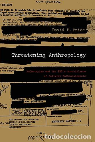 Libros: Threatening Anthropology: McCarthyism and the FBI?s Surveillance of Activist Anthropologists - Price