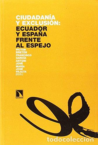 B&uuml;cher: Ciudadan&iacute;a y exclusi&oacute;n: Ecuador y Espa&ntilde;a frente al espejo - Bret&oacute;n, V&iacute;ctor / Garc&iacute;a, Francisco / Jov
