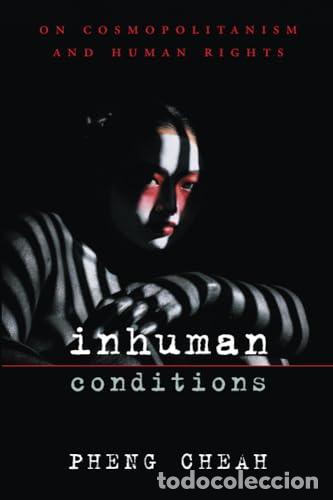 B&uuml;cher: Inhuman Conditions: On Cosmopolitanism and Human Rights - Cheah, Pheng