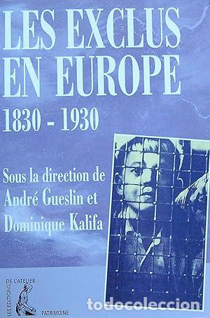 B&uuml;cher: Les exclus en Europe : 1830-1930 - Collectif; Gueslin, Andr&eacute;; Kalifa, Dominique