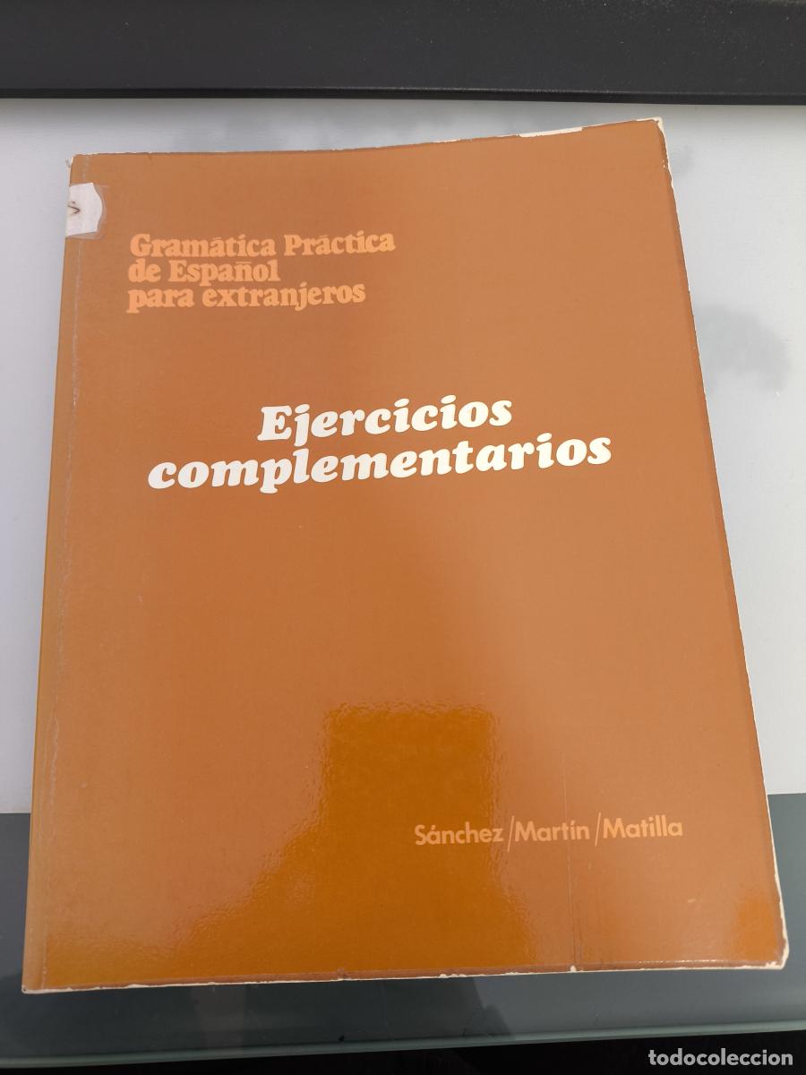 B&uuml;cher: Gram&aacute;tica Pr&aacute;ctica de Espa&ntilde;ol para extranjeros. Ejercicios Complementarios - S&aacute;nchez/Mart&iacute;n/Matilla