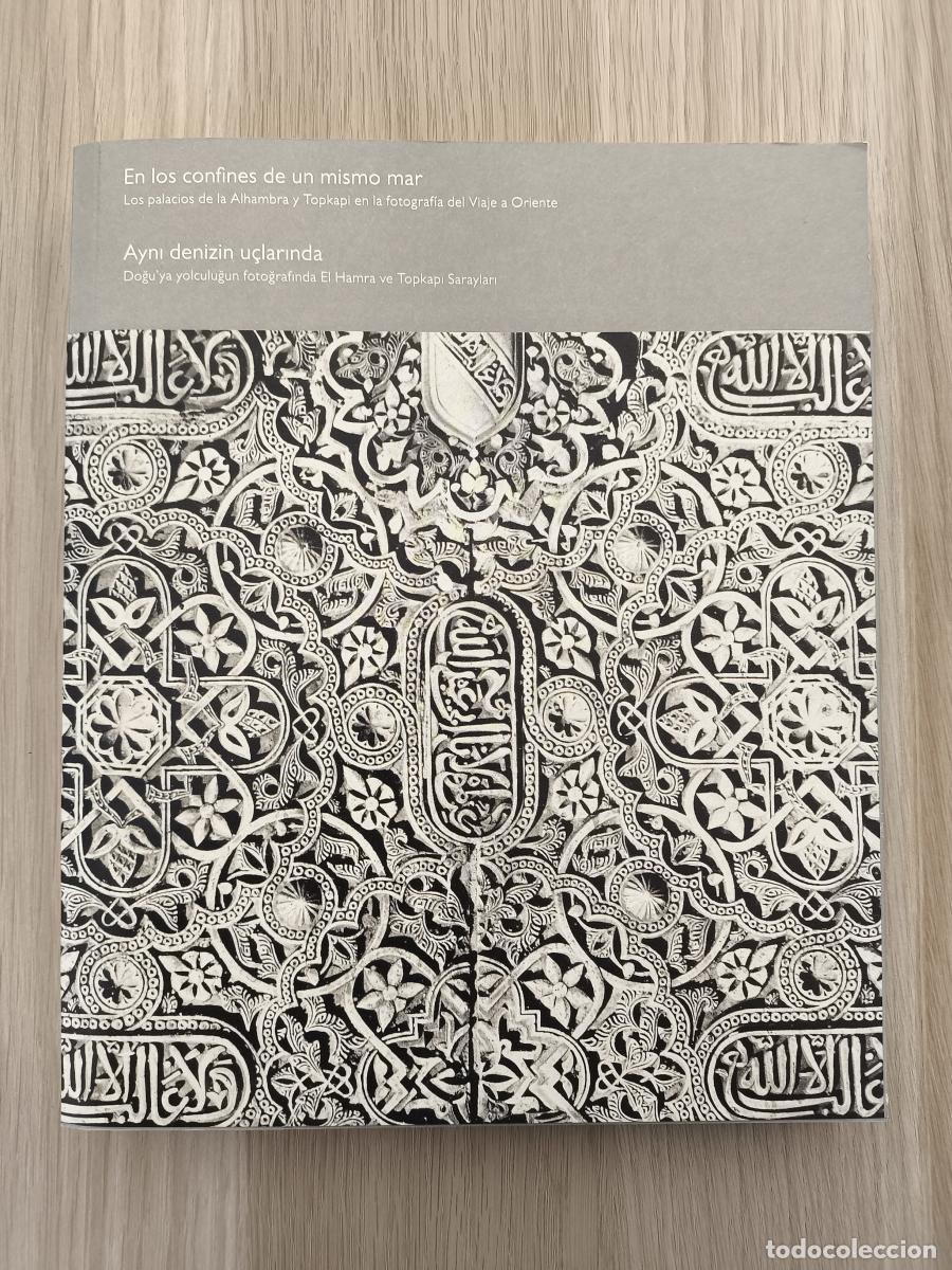 Libros: En los cofines de un mismo mar. Los palacios de la Alhambra y Topkapi en la fotograf&iacute;a del Viaje a O