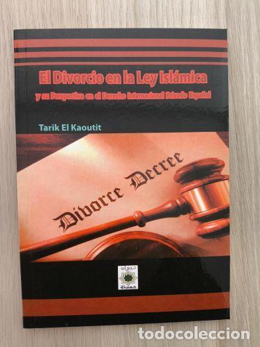 Libros: El divorcio en la ley isl&aacute;mica y su perspectiva en el derecho internacional privado espa&ntilde;ol - El Kao