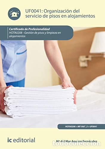B&uuml;cher: Organizaci&oacute;n del servicio de pisos en alojamientos. HOTA0208 - Gesti&oacute;n de pisos y limpieza en alojam