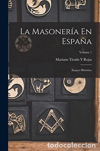 B&uuml;cher: La Masoner&iacute;a En Espa&ntilde;a - Mariano Tirado Y Rojas