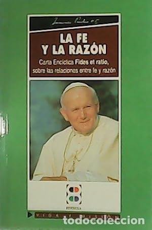 B&uuml;cher: La Fe y la Raz&oacute;n - Juan Pablo II, Papa