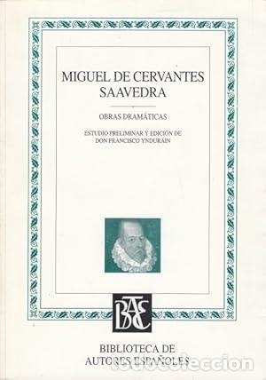 Libros: Obras dram&aacute;ticas. (T.2) ESTUDIO PRELIMINAR Y EDICI&Oacute;N DE DON FRANCISCO YNDUR&Aacute;N - Cervantes Saavedra,