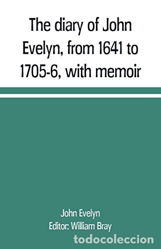 Livres: THE DIARY OF JOHN EVELYN, FROM 1641 TO 1705-6, WITH MEMOIR - John Evelyn