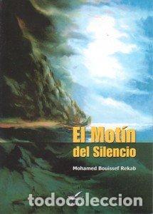Livres: El Mot&iacute;n del silencio - Bouissef Rekab, Mohamed