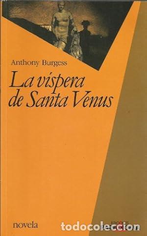 Libros: La V&iacute;spera de Santa Venus - Burgess, Anthony - Foto 1