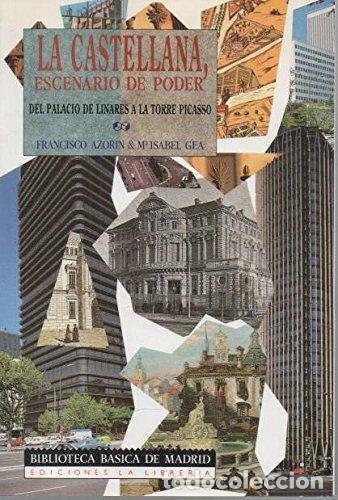 Libros: La Castellana, escenario de poder - Azor&iacute;n, Francisco/Gea, Isabel - Foto 1