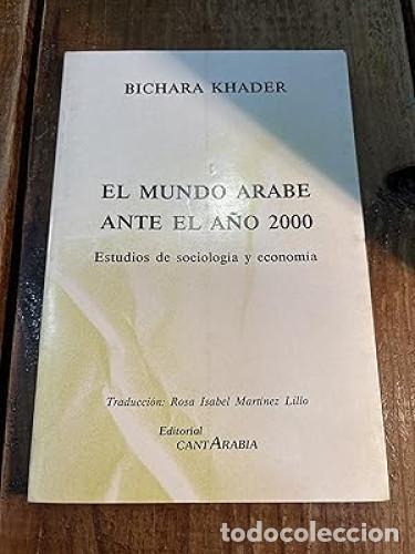 Libri di seconda mano: El mundo &aacute;rabe ante el a&ntilde;o 2000 - Khader, Bichara