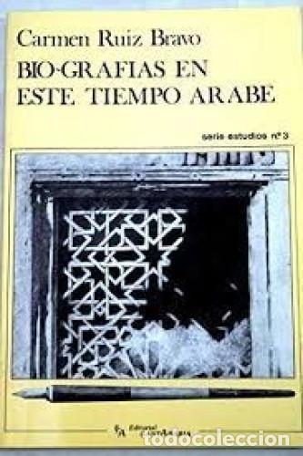 Livres: Biograf&iacute;as de este tiempo &aacute;rabe - Ruiz Bravo-Villasante, Carmen