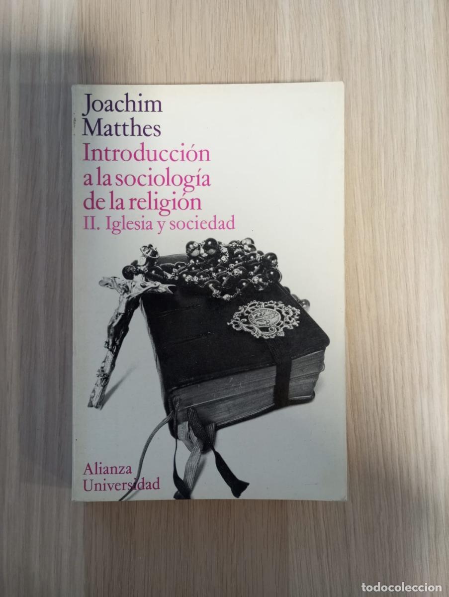 Libros: Introduccion a la Sociologia de la Religion. II.Iglesia y Sociedad - Matthes, Joachim