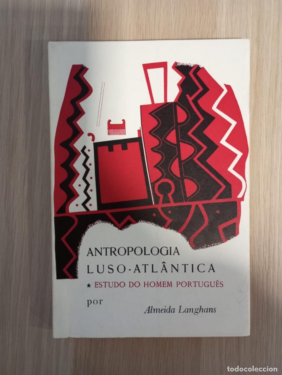 Libri di seconda mano: ANTROPOLOGIA LUSO - ATL&Acirc;NTICA. - LANGHANS. (Almeida)