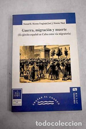 Livres: Guerra, migraci&oacute;n y muerte - Moreno Marginals, Manuel R./Moreno Mas&oacute;, Jos&eacute; J