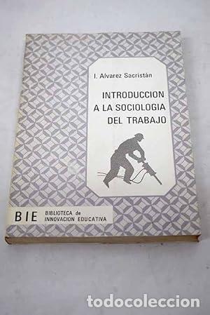Livres: Introducci&oacute;n a la sociolog&iacute;a del trabajo - &Aacute;lvarez Sacrist&aacute;n, Isidoro