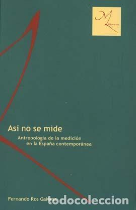 books: As&iacute; no se mide: antropolog&iacute;a de la medici&oacute;n en la Espa&ntilde;a contempor&aacute;nea: Premio Marqu&eacute;s de Lozoya 200