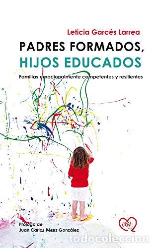 Livres: Padres Formados, Hijos Educados - Garc&eacute;s Larrea, Leticia