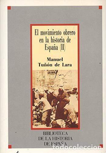books: El movimiento obrero en la historia de Espa&ntilde;a (II) - Tu&ntilde;&oacute;n de Lara, Manuel