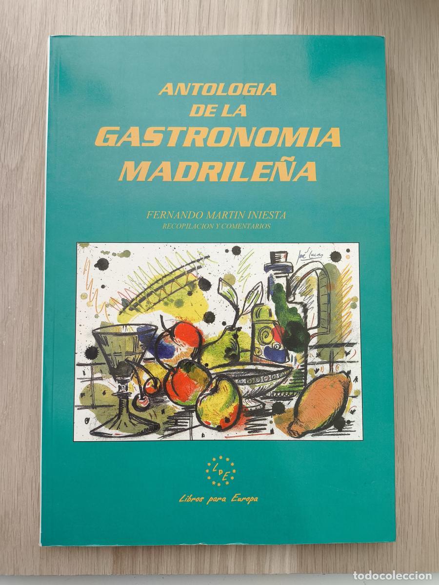 B&uuml;cher: Antolog&iacute;a de la gastronom&iacute;a madrile&ntilde;a - Mart&iacute;n Iniesta, Fernando