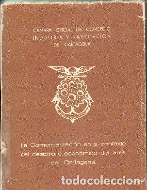 B&uuml;cher: LA COMERCIALIZACION EN EL CONTEXTO DEL DESARROLLO ECONOMICO DEL AREA DE CARTAGENA -