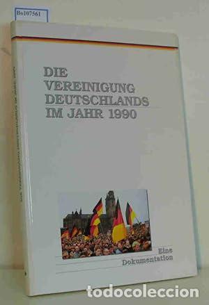 Livres: Die Vereinigung Deutschlands Im Jahr 1990 - Eine Dokumentation