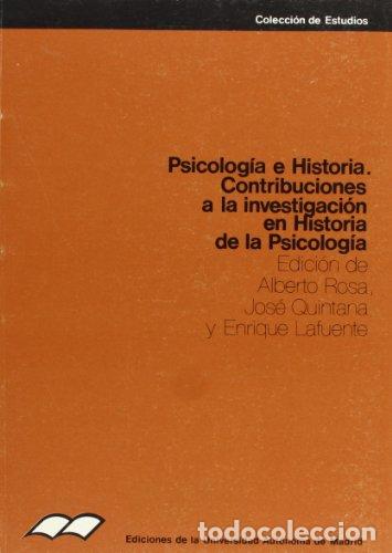books: Psicolog&iacute;a e Historia. Contribuci&oacute;n a la investigaci&oacute;n en Historia de la Psicolog&iacute;a. I. Simposio de