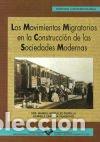 Libri di seconda mano: Los movimientos migratorios en la construcci&oacute;n de las sociedades modernas - Gonz&aacute;lez Portilla, Manue