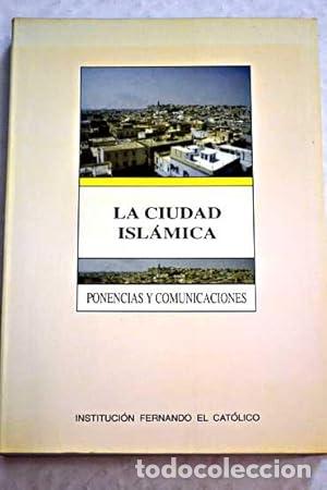 Livres: Simposio Internacional sobre &rdquo;La Ciudad Isl&aacute;mica&rdquo; - Simposio Internacional sobre &rdquo;La Ciudad Isl&aacute;mica