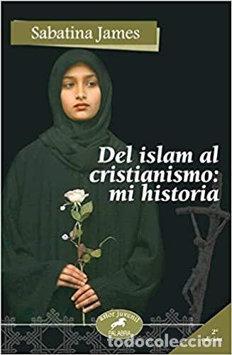 books: Del Islam al Cristianismo: mi historia - James, Sabatina