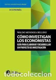books: C&oacute;mo investigan los economistas - Mendoza Bellido, Waldo