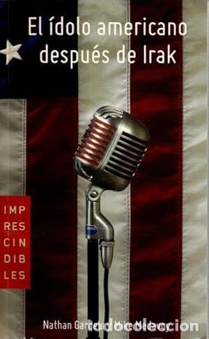 books: El &iacute;dolo americano despu&eacute;s de Irak (NUEVO) - Nathan Gardels y Mike Medavoy