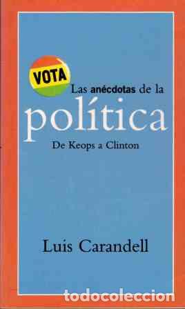 books: Las an&eacute;cdotas de la pol&iacute;tica - Carandell, Luis