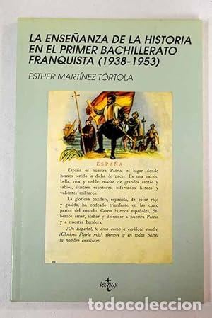 books: La ense&ntilde;anza de la historia en el primer bachillerato franquista, 1938-1953 - Mart&iacute;nez T&oacute;rtola, Esth